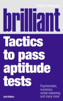 Brilliant Tactics to Pass Aptitude Tests : Psychometric, numeracy, verbal reasoning and many more