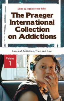 The Praeger International Collection on Addictions : [4 volumes]