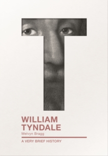 William Tyndale : A Very Brief History