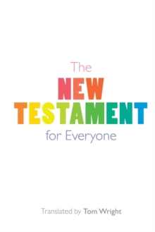 The New Testament for Everyone : With New Introductions, Maps and Glossary of Key Words
