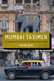 Mumbai Taximen : Autobiographies and Automobilities in India