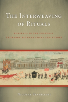 The Interweaving of Rituals : Funerals in the Cultural Exchange between China and Europe
