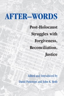 After-words : Post-Holocaust Struggles with Forgiveness, Reconciliation, Justice