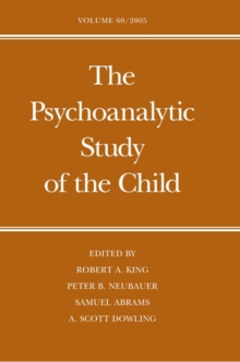 The Psychoanalytic Study of the Child : Volume 60