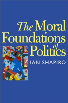 The Moral Foundations of Politics
