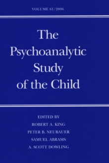 The Psychoanalytic Study of the Child : Volume 61