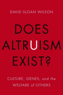 Does Altruism Exist? : Culture, Genes, and the Welfare of Others