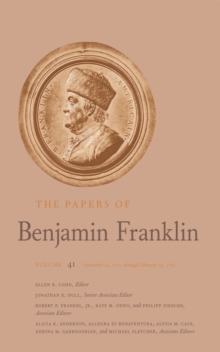 The Papers of Benjamin Franklin : Volume 41: September 16, 1783, through February 29, 1784