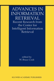 Advances in Information Retrieval : Recent Research from the Center for Intelligent Information Retrieval