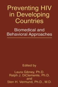 Preventing HIV in Developing Countries : Biomedical and Behavioral Approaches