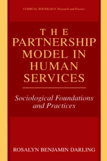 The Partnership Model in Human Services : Sociological Foundations and Practices