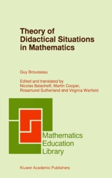 Theory of Didactical Situations in Mathematics : Didactique des Mathematiques, 1970-1990