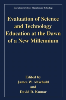 Evaluation of Science and Technology Education at the Dawn of a New Millennium