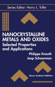 Nanocrystalline Metals and Oxides : Selected Properties and Applications