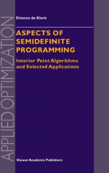 Aspects of Semidefinite Programming : Interior Point Algorithms and Selected Applications
