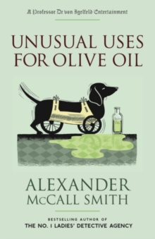 Unusual Uses for Olive Oil : A Professor Dr von Igelfeld Entertainment Novel (4)