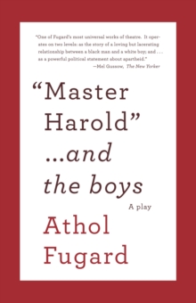 MASTER HAROLD AND THE BOYS : A Play