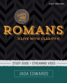 Romans Bible Study Guide plus Streaming Video : Live with Clarity