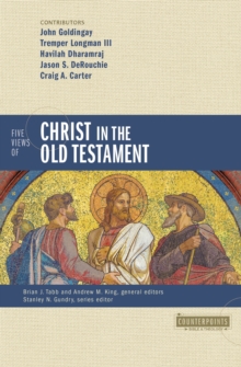 Five Views of Christ in the Old Testament : Genre, Authorial Intent, and the Nature of Scripture