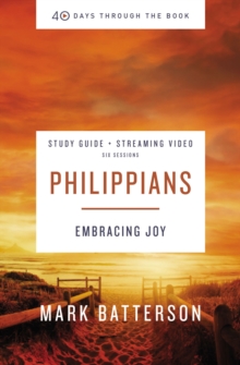 Philippians Bible Study Guide plus Streaming Video : Embracing Joy