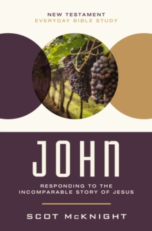 John : Responding to the Incomparable Story of Jesus