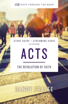 Acts Bible Study Guide plus Streaming Video : The Revolution of Faith
