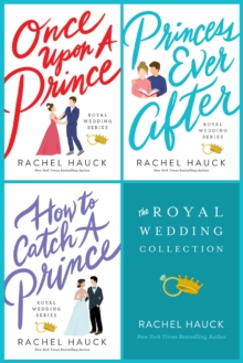 The Royal Wedding Collection : Once Upon A Prince, Princess Ever After, How to Catch a Prince