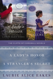 The Cliffs of Cornwall Novels : A Lady's Honor and A Stranger's Secret