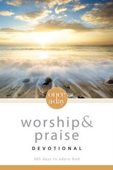 NIV, Once-A-Day:  Worship and Praise Devotional : 365 Days to Adore God