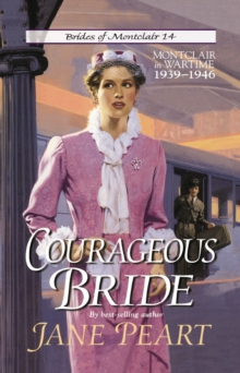 Courageous Bride : Montclair in Wartime, 1939-1946