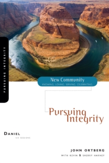 Daniel : Pursuing Integrity