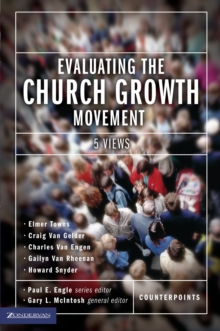 Evaluating the Church Growth Movement : 5 Views