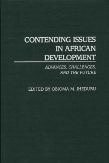 Contending Issues in African Development : Advances, Challenges, and the Future
