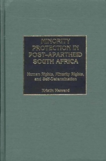 Minority Protection in Post-Apartheid South Africa : Human Rights, Minority Rights, and Self-Determination
