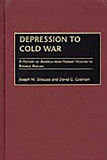 Depression to Cold War : A History of America from Herbert Hoover to Ronald Reagan