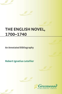 The English Novel, 1700-1740 : An Annotated Bibliography