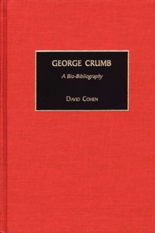 George Crumb : A Bio-Bibliography