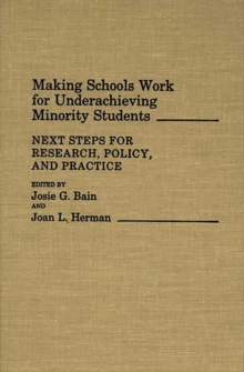 Making Schools Work for Underachieving Minority Students : Next Steps for Research, Policy, and Practice
