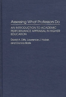 Assessing What Professors Do : An Introduction to Academic Performance Appraisal in Higher Education