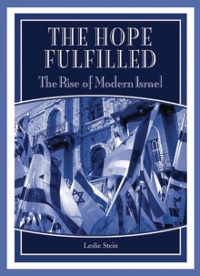 The Hope Fulfilled : The Rise of Modern Israel