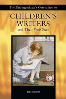 The Undergraduate's Companion to Children's Writers and Their Web Sites