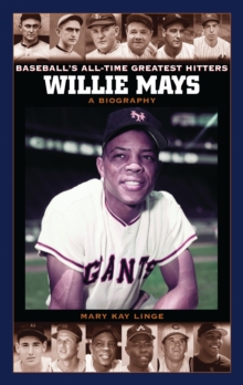 Willie Mays : A Biography