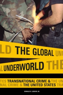 The Global Underworld : Transnational Crime and the United States
