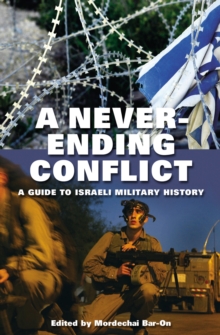 A Never-ending Conflict : A Guide to Israeli Military History
