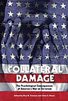 Collateral Damage : The Psychological Consequences of America's War on Terrorism