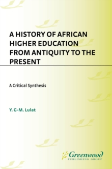 A History of African Higher Education from Antiquity to the Present : A Critical Synthesis