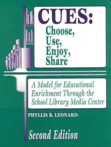 CUES: Choose, Use, Enjoy, Share : A Model for Educational Enrichment Through the School Library Media Center