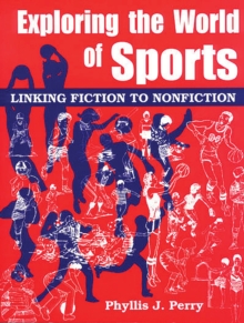Exploring the World of Sports : Linking Fiction to Nonfiction