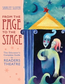 From the Page to the Stage : The Educator's Complete Guide to Readers Theatre