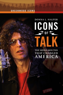 Icons of Talk : The Media Mouths That Changed America